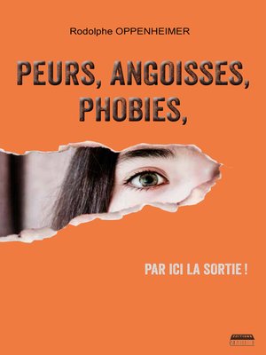 cover image of Peurs, angoisses, phobies, par ici la sortie !